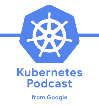 Kubernetes Podcast